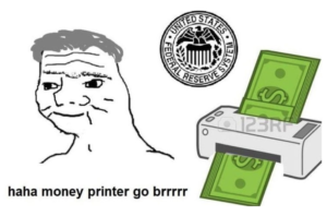 Money Printer Go Brrrr Meme